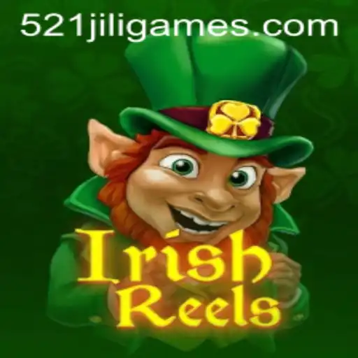 Exploring the Fascinating World of IrishReels at 521JiLi.COM