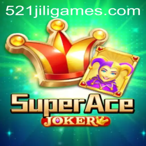 Unveiling the Thrilling World of SuperAceJoker and 521JiLi.COM