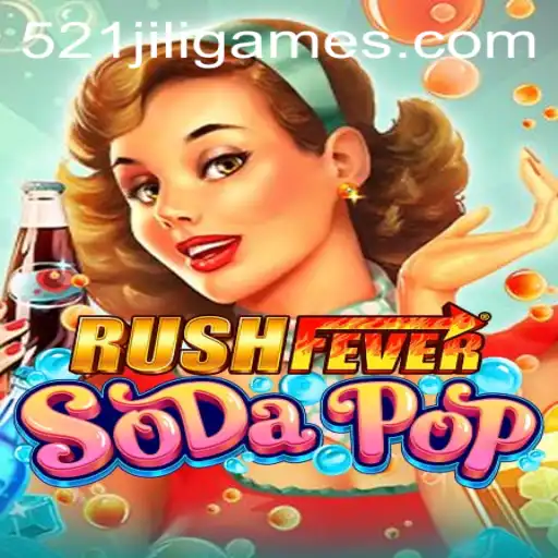 Dive into the Fun World of RushFeverSodaPop: A Gaming Experience In 521JiLi.COM
